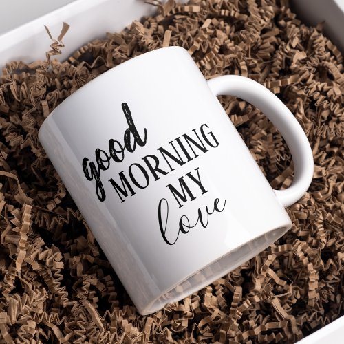 Modern Black Good Morning My Love Mug