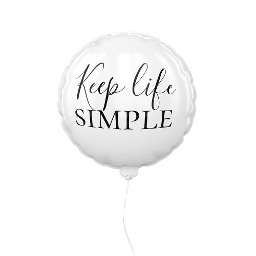 Modern Black Keep Life Simple Quote Balloon
