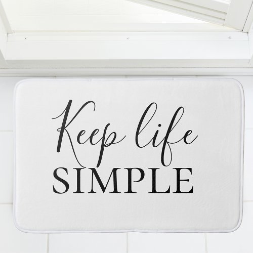 Modern Black Keep Life Simple Quote Bath Mat