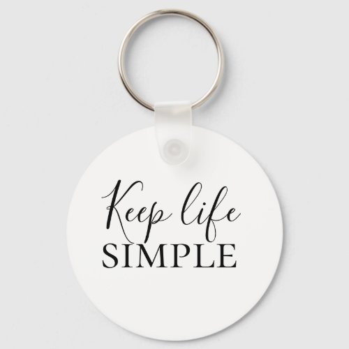 Modern Black Keep Life Simple Quote Keychain