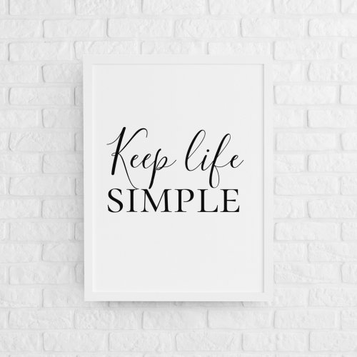 Modern Black Keep Life Simple Quote Poster