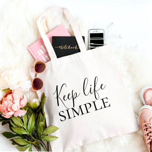 Modern Black Keep Life Simple Quote Tote Bag