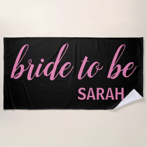 Modern Black  Pink Bride to be Calligraphy Name Beach Towel