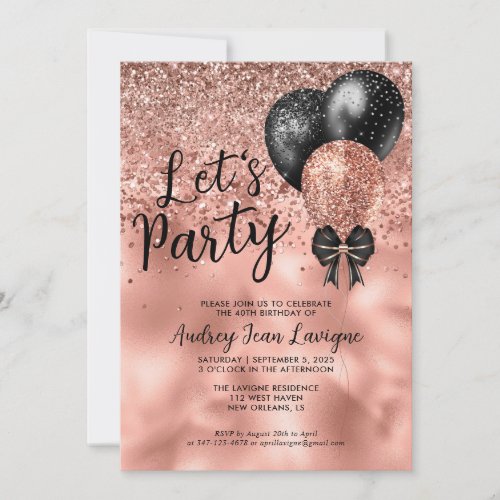 Modern Black Rose Gold Balloon Lets Party Birthday Invitation