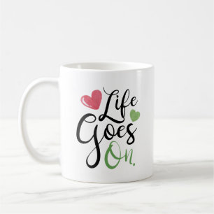 Modern Black Rustic Calligraphy Life Goes On Coffee Mug