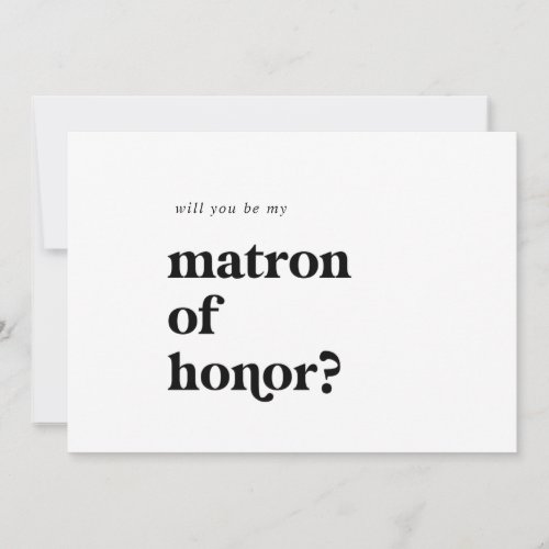 Modern Black Typography Matron of Honor Proposal Invitation