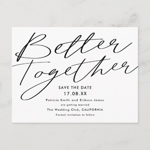 Modern black white better together save the date postcard