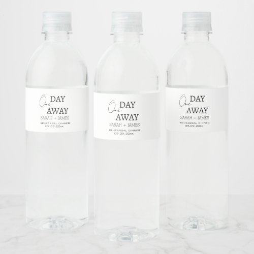 Modern Black White One Day Away Rehearsal Dinner  Water Bottle Label