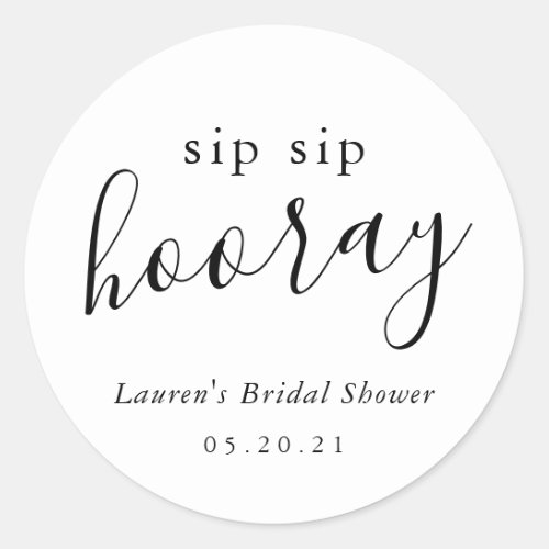 Modern Black White Sip Sip Hooray Bridal Shower Classic Round Sticker