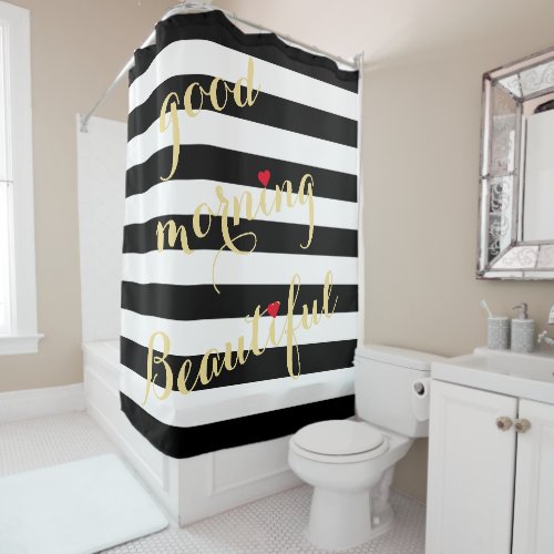 Modern Black White Stripes Good Morning Beautiful Shower Curtain