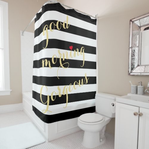 Modern Black White Stripes Good Morning Gorgeous Shower Curtain
