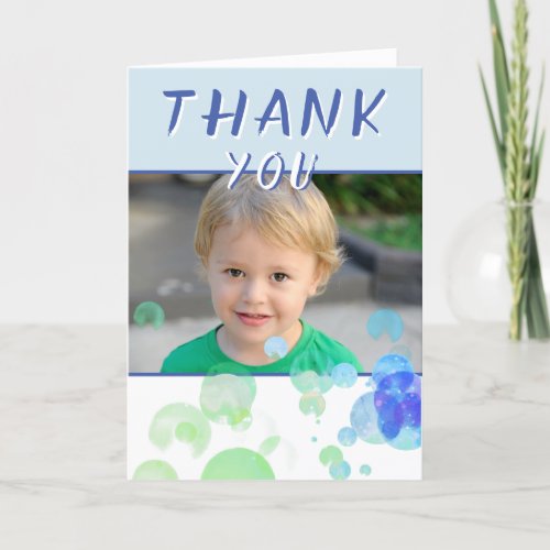 Modern Blue Green Bubbles Kids Photo Birthday Thank You Card - Cute personalizable birthday thank you photo card for kids. // This cute and modern card features colorful soap bubbles in blue and green colors, thank you text, photo, a message for your friends and family, and name. Personalize the card with child`s name and child`s photo - insert any of your child photos into the template. Inside the card is a message - you can change, leave or erase any text if you want. Inside of the card are colorful soap bubbles. Thank your friends and family for wonderful birthday gifts and making your birthday so special.