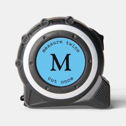 Modern Blue Measure Twice Cut Once Black Monogram Tape Measure