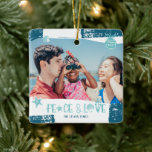 Modern blue peace love beach Christmas photo Ceramic Ornament<br><div class="desc">Modern coastal seaside blue peace love beach Christmas photo with hand lettered rope pattern,  anchor ,  clam and star fish. Spending the holidays on the beach in the South Hemisphere! With turquoise and navy blue editable colors and brushstroke overlay photo.</div>