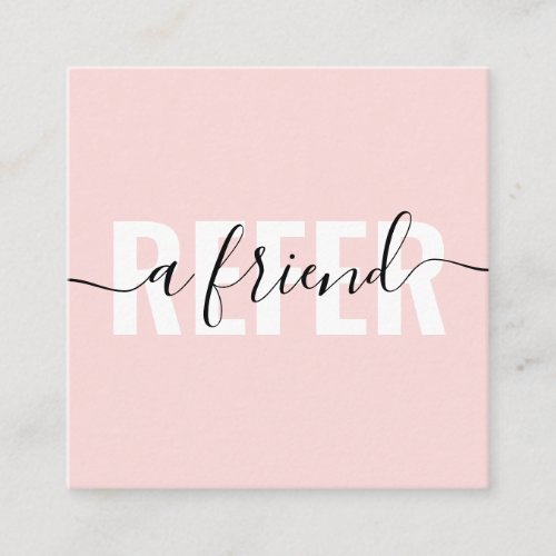 Modern blush pink refer a friend script signature referral card