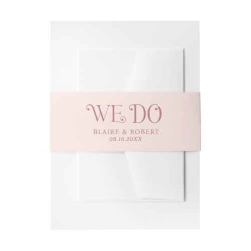 Modern Blush Pink We Do Bold Elegant Wedding Invitation Belly Band