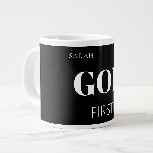 Modern Bold Black God First Faith Saying Slogan  Giant Coffee Mug (Front Left)