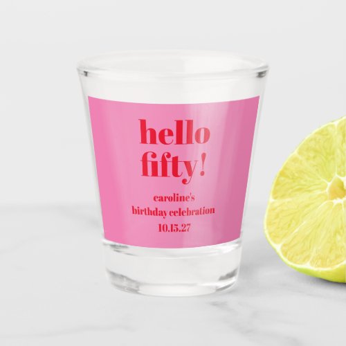 Modern Bold Bright Pink Red 50th Birthday Custom Shot Glass