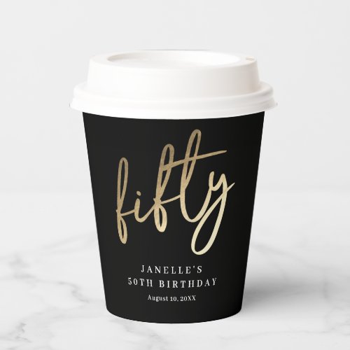 Modern Bold Gold Type 50th Birthday Party Paper Cups