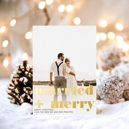 Modern bold script married and merry wedding photo foil holiday card