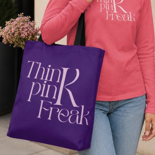 Modern Bold Think Pink Freak Typography Tote Bag
