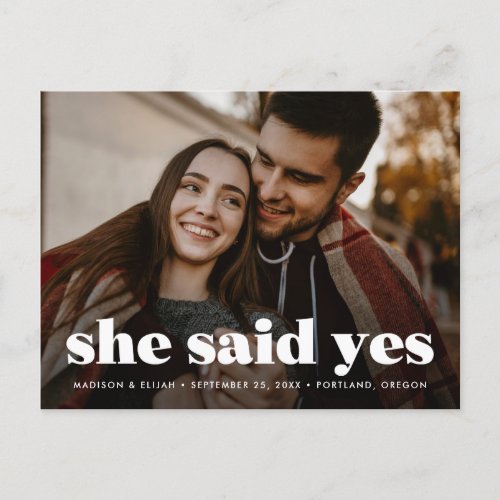 Modern Bold White Typography She Said Yes Photo Announcement Postcard