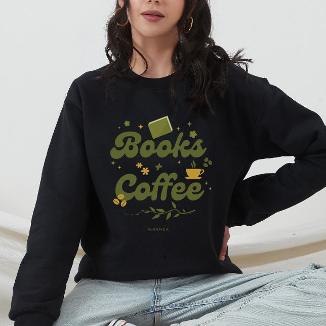 Modern Books & Coffee Book Lover Personalized Sweatshirt (Creator Uploaded)