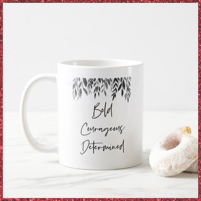 Modern Botanical Bold Courageous Determined Coffee Mug (Creator Uploaded)