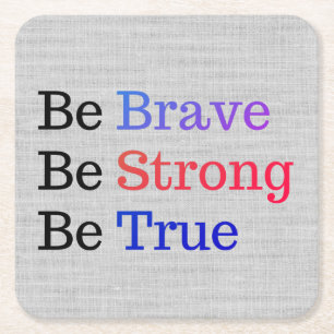 Modern Brave Strong True Typography Square Paper Coaster