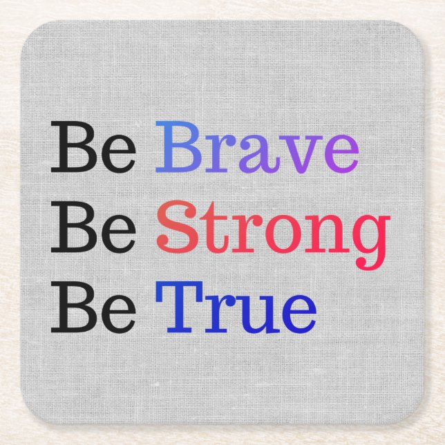 Modern Brave Strong True Typography Square Paper Coaster (Front)