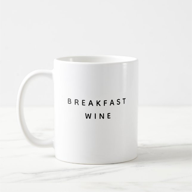 Modern breakfast wine fun quote typography, coffee mug (Left)