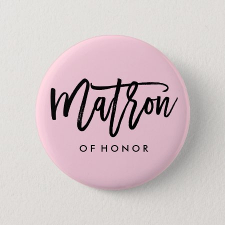 Modern Bridal Party Matron Of Honor Pinback Button