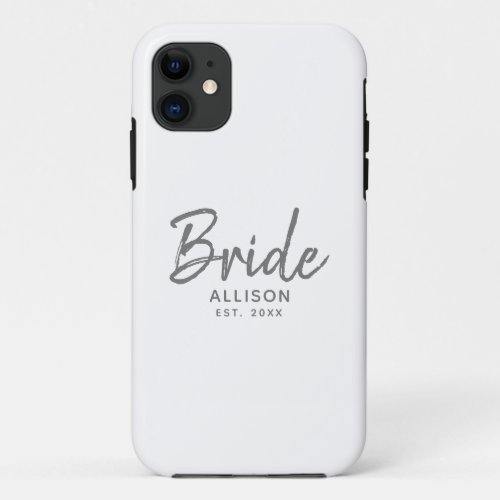 Modern Bride Script White Grey Personalized iPhone 11 Case