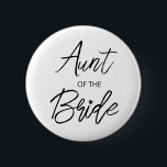 Modern Brush Script Aunt of The Bride Party Button<br><div class="desc">Modern and elegant design printed Brush Script Heart Aunt of The Bride Bridal Shower Party button that can be customized with your text. Please click the "Customize it" button and use our design tool to modify this template. Check out the Graphic Art Design store for other products that match this...</div>