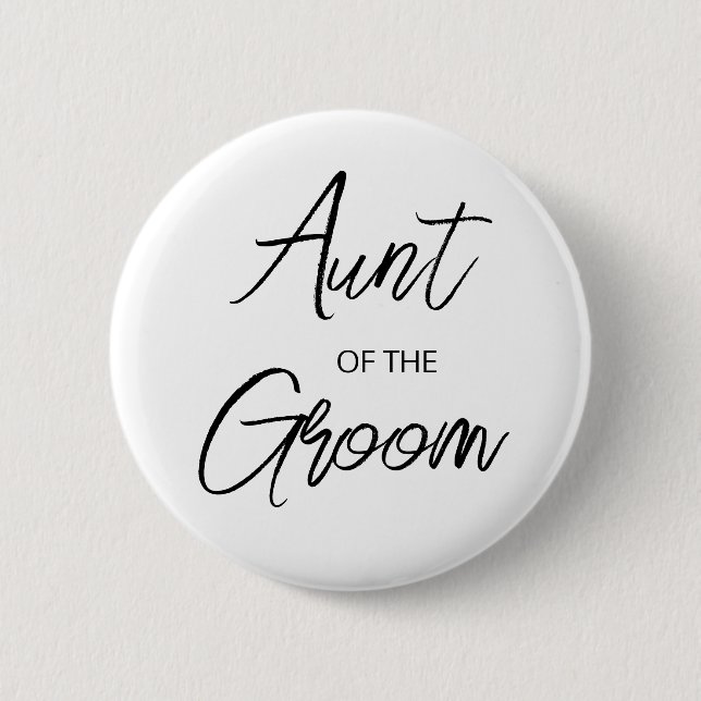 Modern Brush Script Aunt of The Groom Party Button (Front)