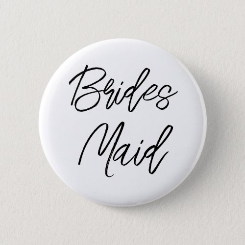 Modern Brush Script Brides Maid Bridal Party Button