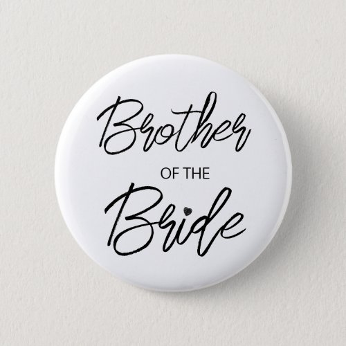 Modern Brush Script Brother of The Bride Party Button