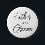 Modern Brush Script Father of The Groom Party Button<br><div class="desc">Modern and elegant design printed Brush Script Father of the Groom Bridal Shower Party button that can be customized with your text. Please click the "Customize it" button and use our design tool to modify this template. Check out the Graphic Art Design store for other products that match this design!...</div>