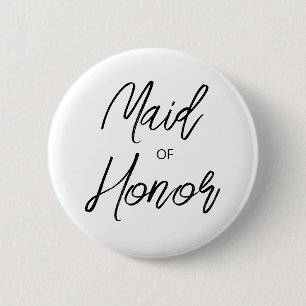 Modern Brush Script Maid of Honor Bridal Party Button