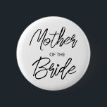 Modern Brush Script Mother of The Bride Party Button<br><div class="desc">Modern and elegant design printed Brush Script Heart Mother of The Bride Bridal Bachelorette Party button that can be customized with your text. Please click the "Customize it" button and use our design tool to modify this template. Check out the Graphic Art Design store for other products that match this...</div>