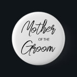 Modern Brush Script Mother of The Groom Party Button<br><div class="desc">Modern and elegant design printed Brush Script Mother of The Groom Bridal Bachelorette Party button that can be customized with your text. Please click the "Customize it" button and use our design tool to modify this template. Check out the Graphic Art Design store for other products that match this design!...</div>