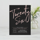 Modern Brush Script Rose Gold 26th Birthday Party Invitation (Standing Front)