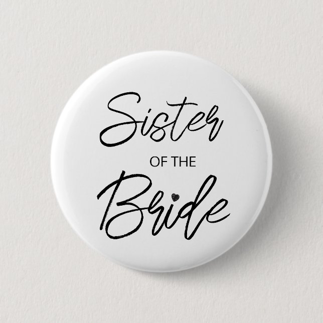 Modern Brush Script Sister of The Bride Party Button (Front)
