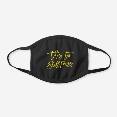 Modern Brush Script This Too Shall Pass Yellow Black Cotton Face Mask