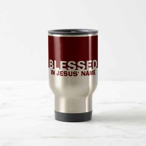 Modern Burgundy BLESSED In Jesus Name Christian Travel Mug