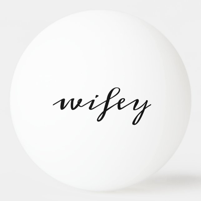 Modern Calligraphy Black Wifey Script Ping-Pong Ball (Front)