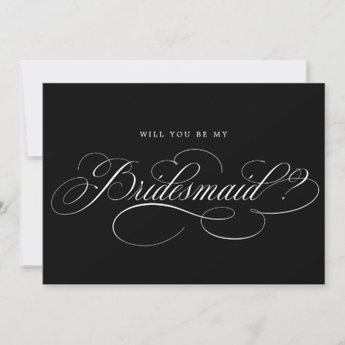 Modern calligraphy Black Will You Be My Bridesmaid