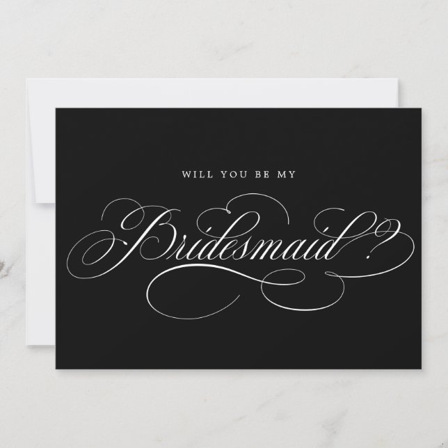 Modern calligraphy Black Will You Be My Bridesmaid Invitation (Front)