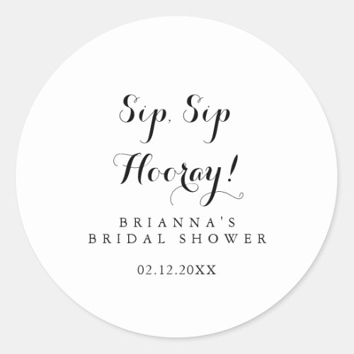 Modern Calligraphy Sip Sip Hooray Bridal Shower Classic Round Sticker