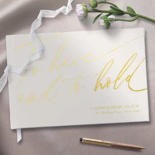 Modern Calligraphy To have and To Hold Wedding Foil Guest Book